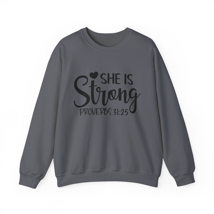 She Is Strong Crewneck Sweatshirt - Proverbs 31:25