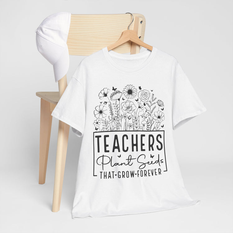 Teachers Plant Seeds T-Shirt