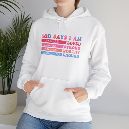 Inspirational Hoodie - God Says I Am Loved, Strong, Worthy, Enough