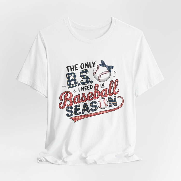 Baseball Season  BS Graphic Tee