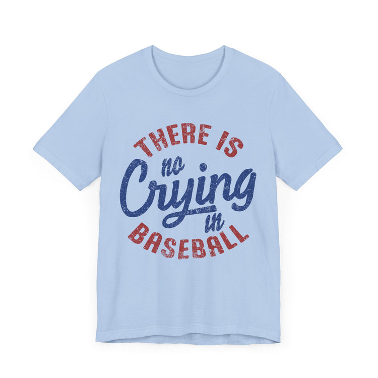 Baseball Tee - No Crying in Baseball Design