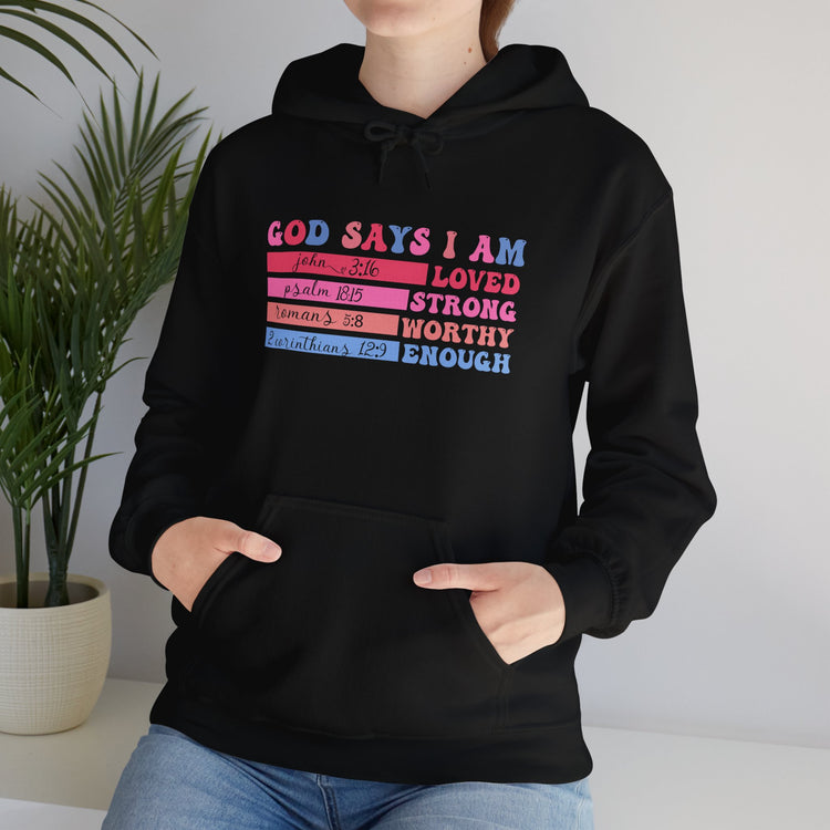 Inspirational Hoodie - God Says I Am Loved, Strong, Worthy, Enough