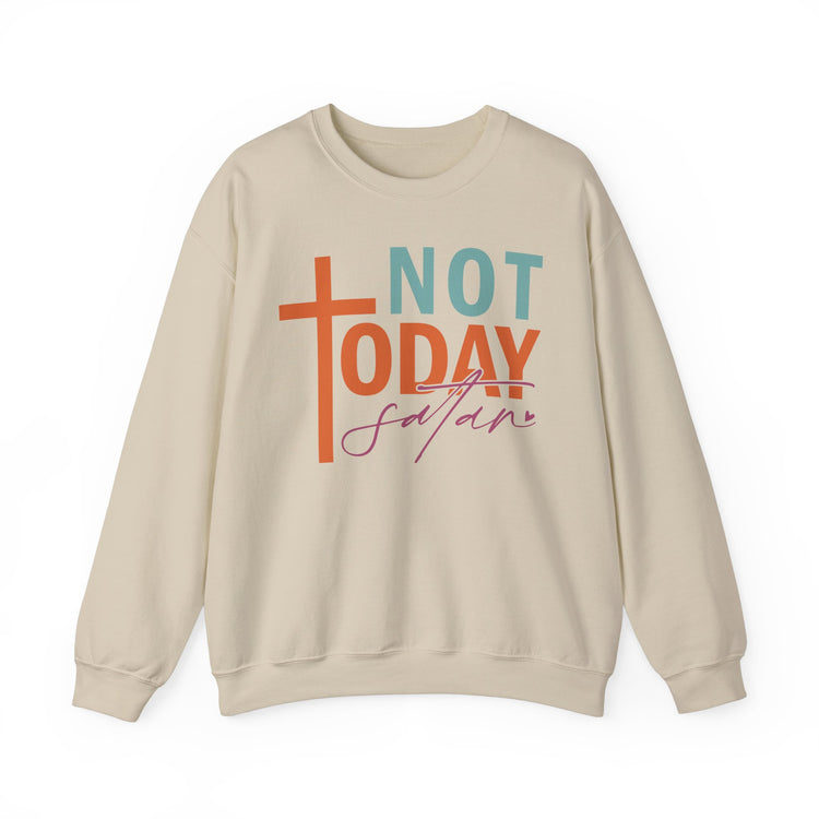 Not Today Satan Sweatshirt, Unisex Crewneck