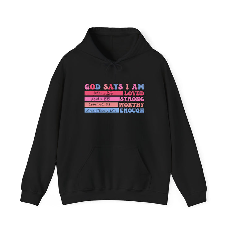 Inspirational Hoodie - God Says I Am Loved, Strong, Worthy, Enough