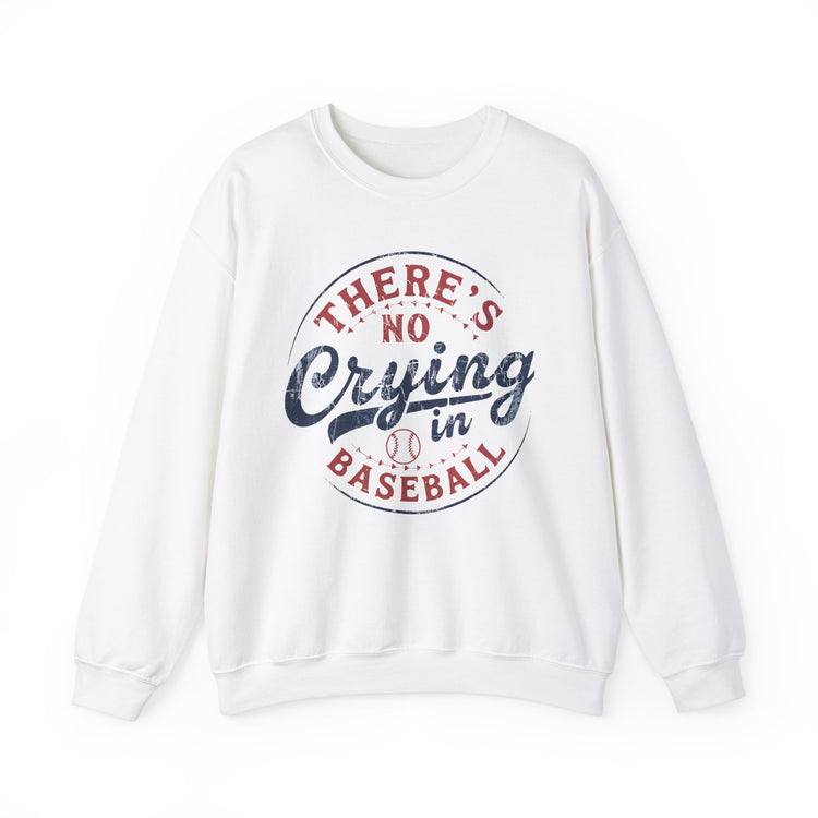 Baseball Sweatshirt - There's No Crying in Baseball