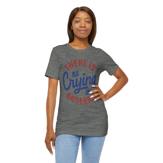 Baseball Tee - No Crying in Baseball Design