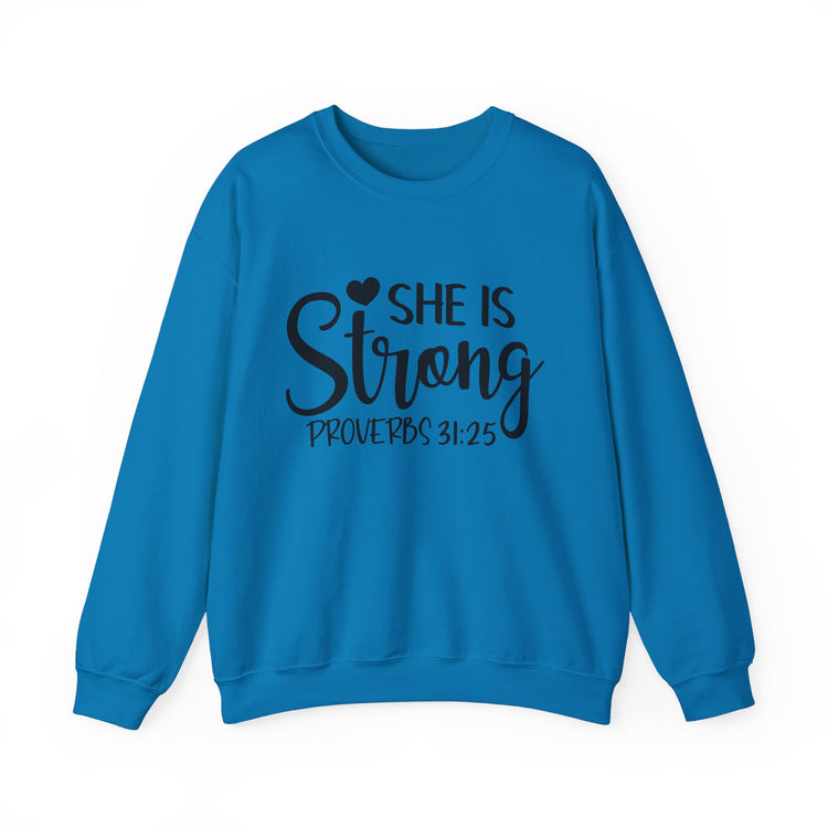 She Is Strong Crewneck Sweatshirt - Proverbs 31:25