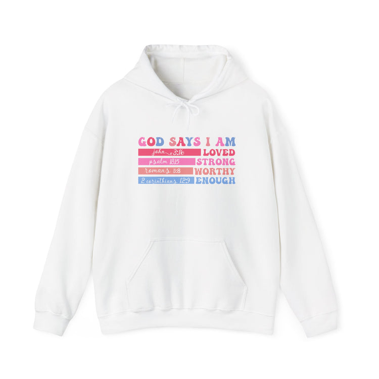 Inspirational Hoodie - God Says I Am Loved, Strong, Worthy, Enough