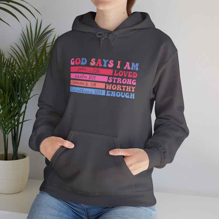 Inspirational Hoodie - God Says I Am Loved, Strong, Worthy, Enough