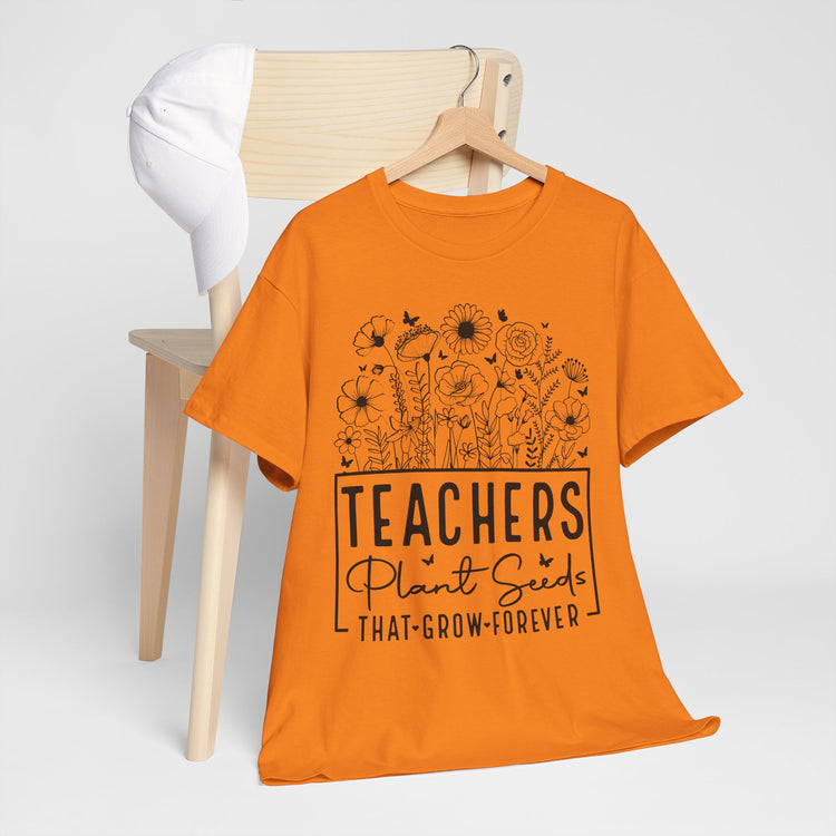 Teachers Plant Seeds T-Shirt