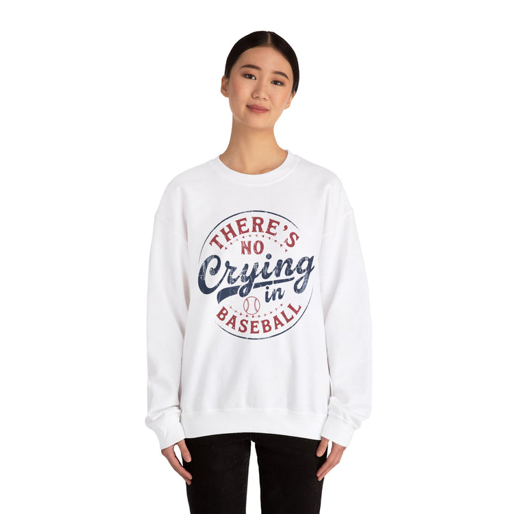 Baseball Sweatshirt - There's No Crying in Baseball