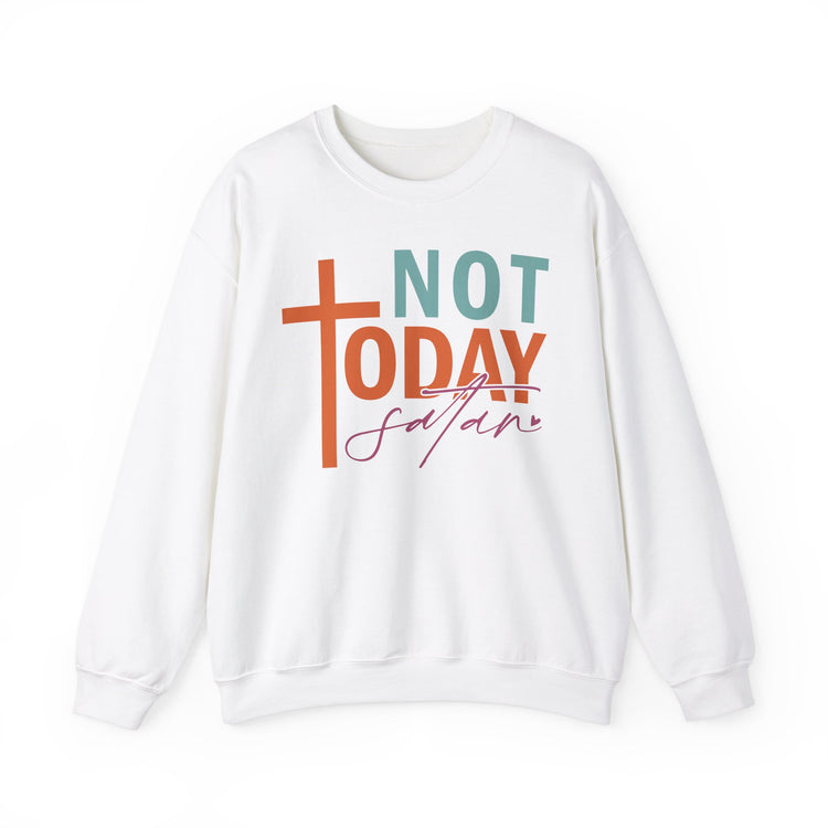 Not Today Satan Sweatshirt, Unisex Crewneck