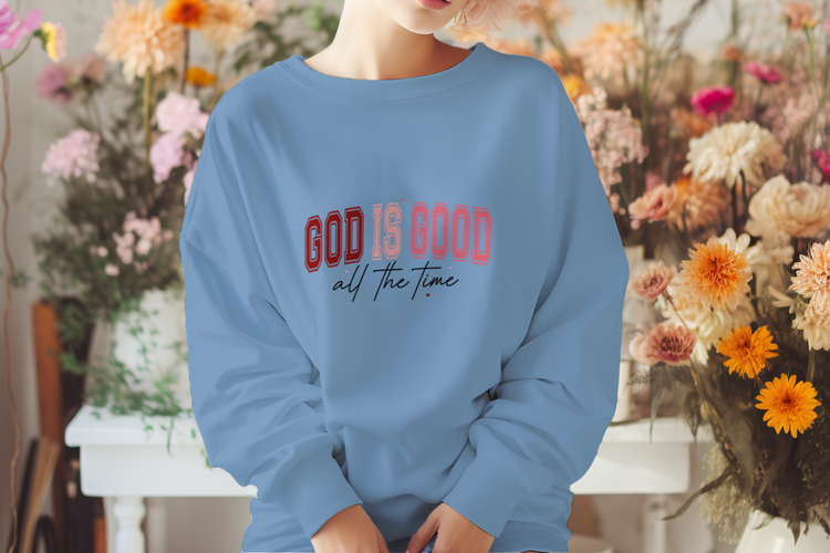 Inspirational Sweatshirt - 'God is Good All the Time'