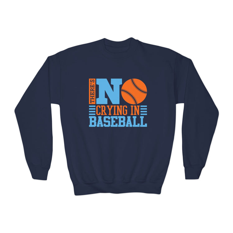 Youth Baseball Sweatshirt - 'There's No Crying in Baseball'