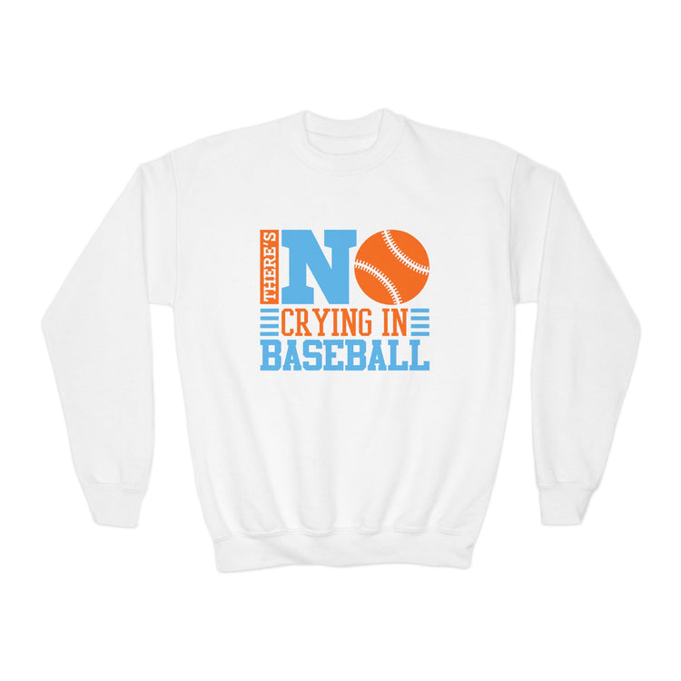 Youth Baseball Sweatshirt - 'There's No Crying in Baseball'