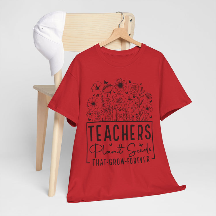 Teachers Plant Seeds T-Shirt