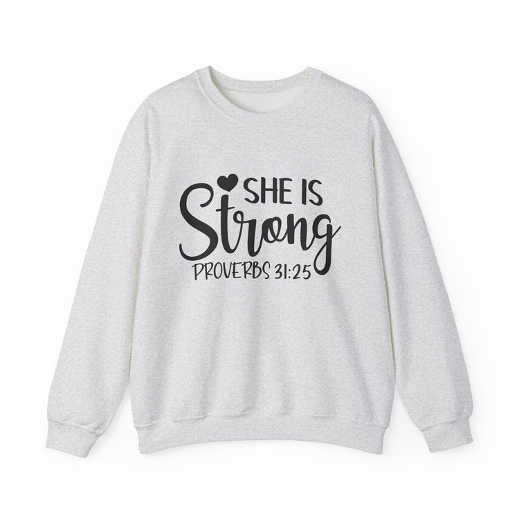 She Is Strong Crewneck Sweatshirt - Proverbs 31:25