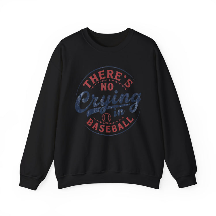 Baseball Sweatshirt - There's No Crying in Baseball