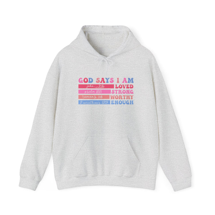 Inspirational Hoodie - God Says I Am Loved, Strong, Worthy, Enough